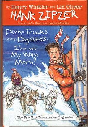 Item #286786 Dump Trucks and Dogsleds: I'm on My Way, Mom! (Hank Zipzer #16). Henry Winkler, Lin,...