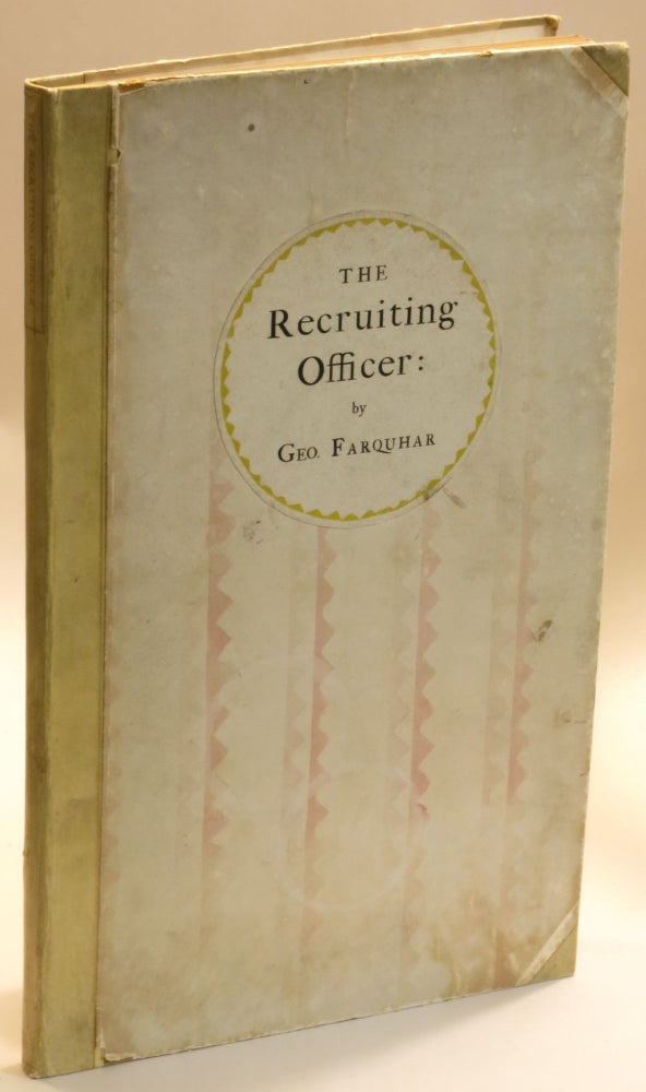 Item #286988 The Recruiting Officer: A Comedy. George. Edmund Gosse . Vera Willoughby Farquhar, notes, illustrations.
