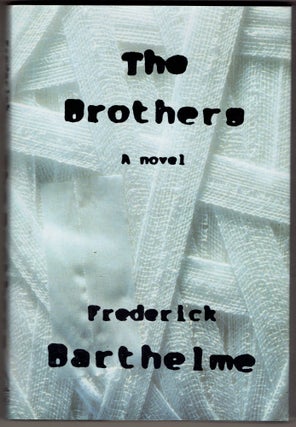Item #287248 The Brothers. Frederick Barthelme