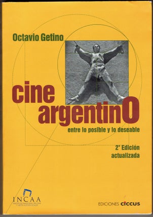 Item #287548 Cine Argentino: Entre lo posible y lo deseable (Second edition). Octavio Getino