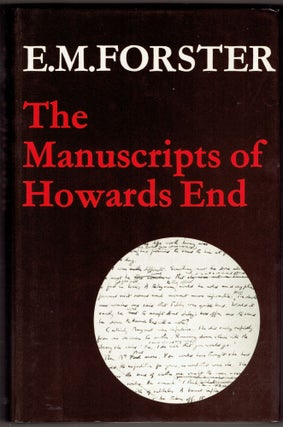 Item #288008 The Manuscripts of Howards End (Abinger edition 4a). E. M. Forster, correlated,...
