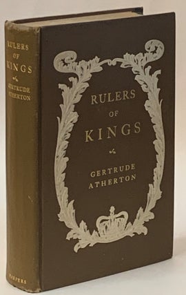 Item #288120 Rulers of Kings. Gertrude Atherton