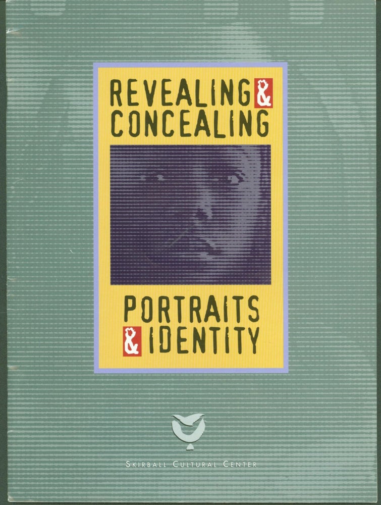 Item #288133 Revealing & Concealing: Portraits & Identity. Barbara C. Gilbert, introduction.