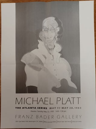 Item #288135 Michael Platt: The Atlanta Series (exhibition poster). Michael. Franz Bader Gallery...