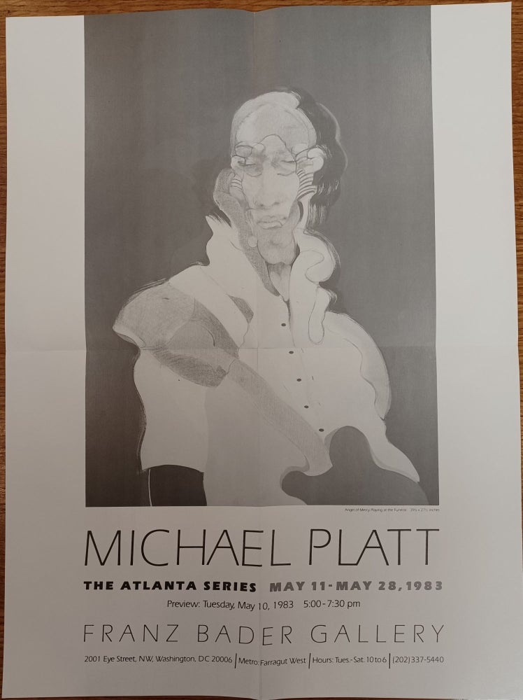 Item #288135 Michael Platt: The Atlanta Series (exhibition poster). Michael. Franz Bader Gallery Platt.