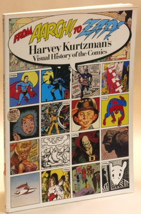 Item #288999 From Aargh! to Zap!: Harvey Kurtzman's Visual History of the Comics. Harvey...