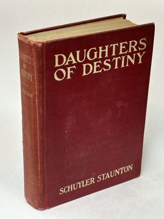 Item #289141 Daughters of Destiny. Schuyler Staunton, L. Frank Baum