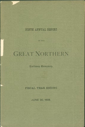 Item #289410 Ninth Annual Report of the Great Northern Railway Company. Fiscal Year Ending June...