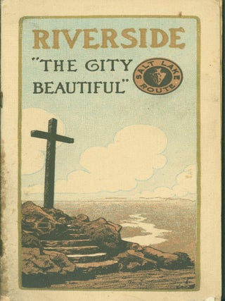 Item #289412 Riverside 'The City Beautiful'. Los Angeles San Pedro, Salt Lake Railroad