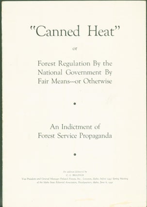Item #289747 'Canned Heat' or Forest Regulation By the National Government By Fair Means - or...