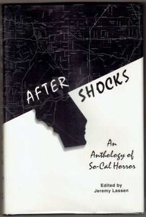 Item #289748 After Shocks: An Anthology of So-Cal Horror. Jeremny Lassen