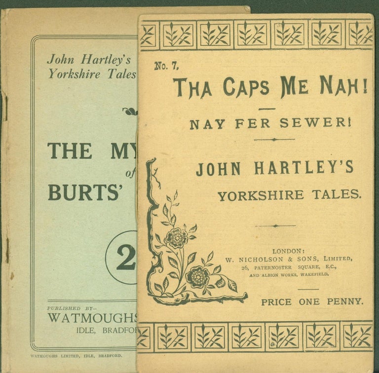 Item #289782 Tha Caps Me Nah! / Nay Fer Sewer (John Hartley's Yorkshire Tales, No. 7), and The Mystery of Burts' Babby (John Hartley's Yorkshire Tales, No. 14) (2 items). John Hartley.