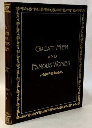 Great Men and Famous Women: A Series of Pen and Pencil Sketches of the Lives of More Than 200 of the Most Prominent Personages in History (8 volume set)