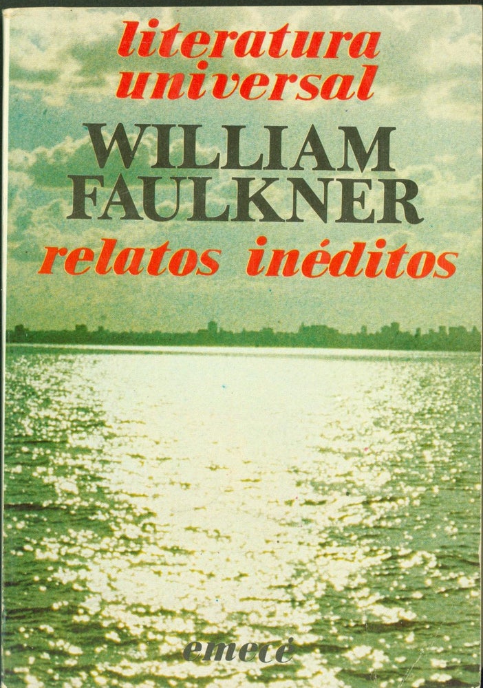 Item #290227 Relatos Inéditos. William Faulkner.