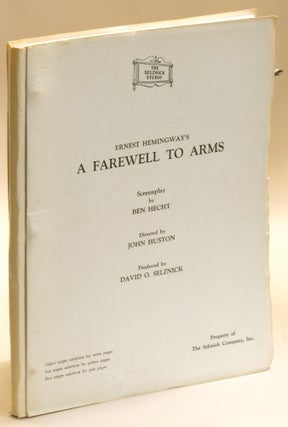 Item #290581 A Farewell to Arms: Screenplay. Ernest Hemingway, Ben Hecht, screenplay