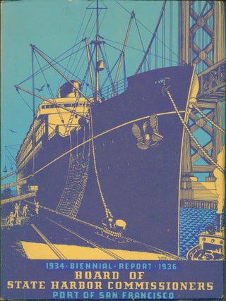 Item #291404 Biennial Report Board of State Harbor Commissioners Port of San Francisco 1934-1936....