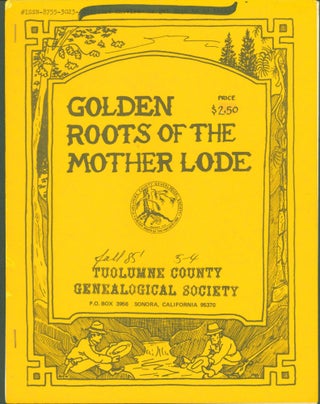 Item #291642 Golden Roots of the Mother Lode. Vol. 5, No. 4, Oct., Nov., Dec., 1985. Marv Taylor,...
