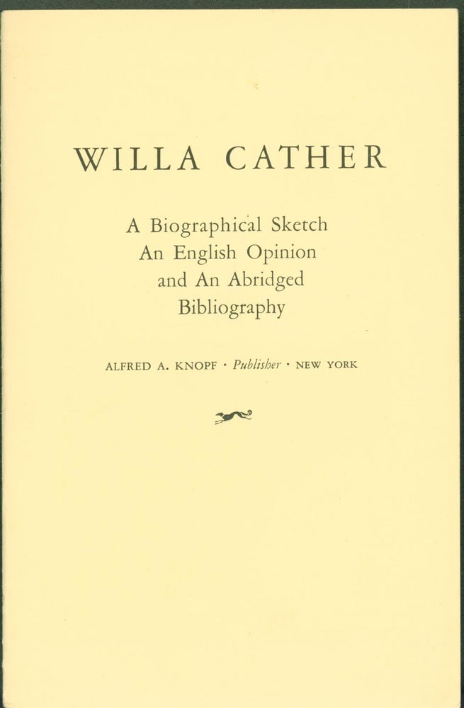 Item #291713 Willa Cather: A Biographical Sketch, An English Opinion and An Abridged Bibliography. Alexander Porterfield.