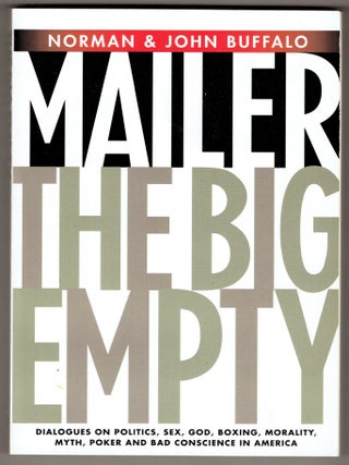 Item #293106 The Big Empty: Dialogues on Politics, Sex, God, Boxing, Morality, Myth, Poker and...