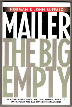 Item #293106 The Big Empty: Dialogues on Politics, Sex, God, Boxing, Morality, Myth, Poker and...