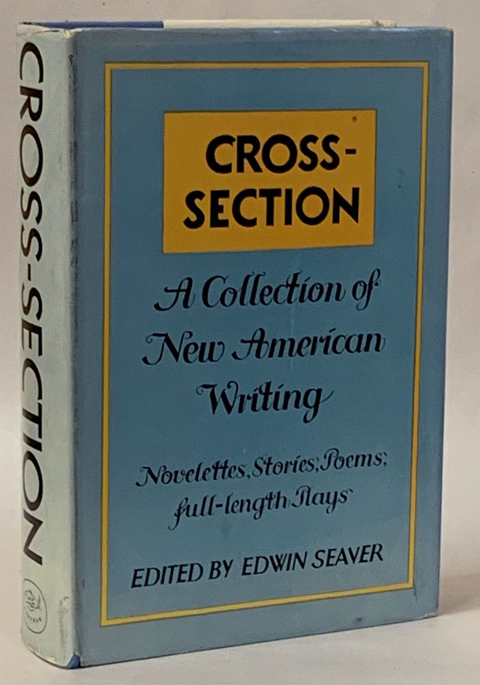 Item #293425 Cross Section: A Collection of New American Writing. Edwin Seaver.