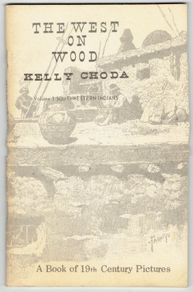 Item #293775 The West on Wood, Volume 1: Southwestern Indians. Kelly Choda