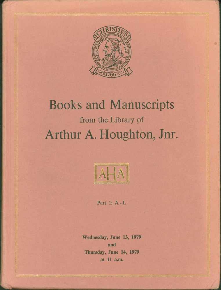 Item #294114 Books and Manuscripts from the Library of Arthur A. Houghton, Jnr. Part 1: A-L. Arthur A. Christie's Houghton.
