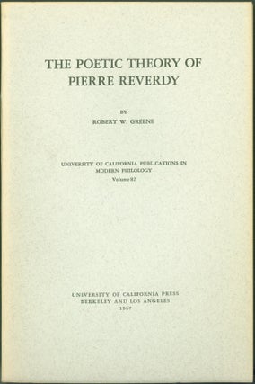 Item #294117 The Poetic Theory of Pierre Reverdy. Robert W. Greene