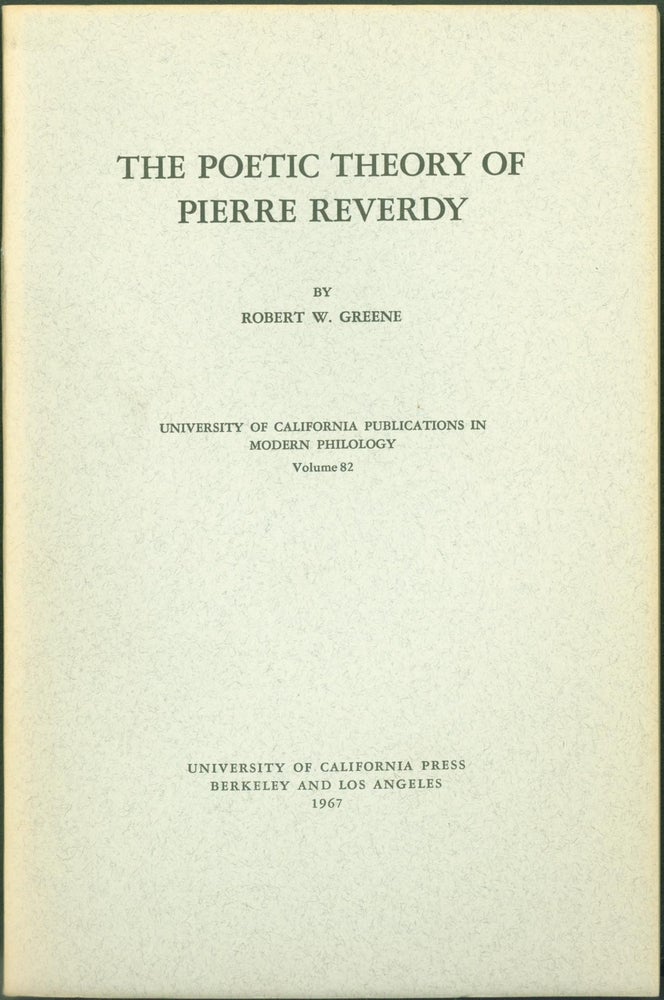 Item #294117 The Poetic Theory of Pierre Reverdy. Robert W. Greene.