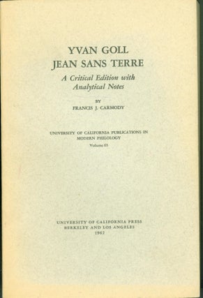 Item #294118 Yvan Goll Jean Sans Terre: A Critical Edition with Analytical Notes. Francis J. Carmody