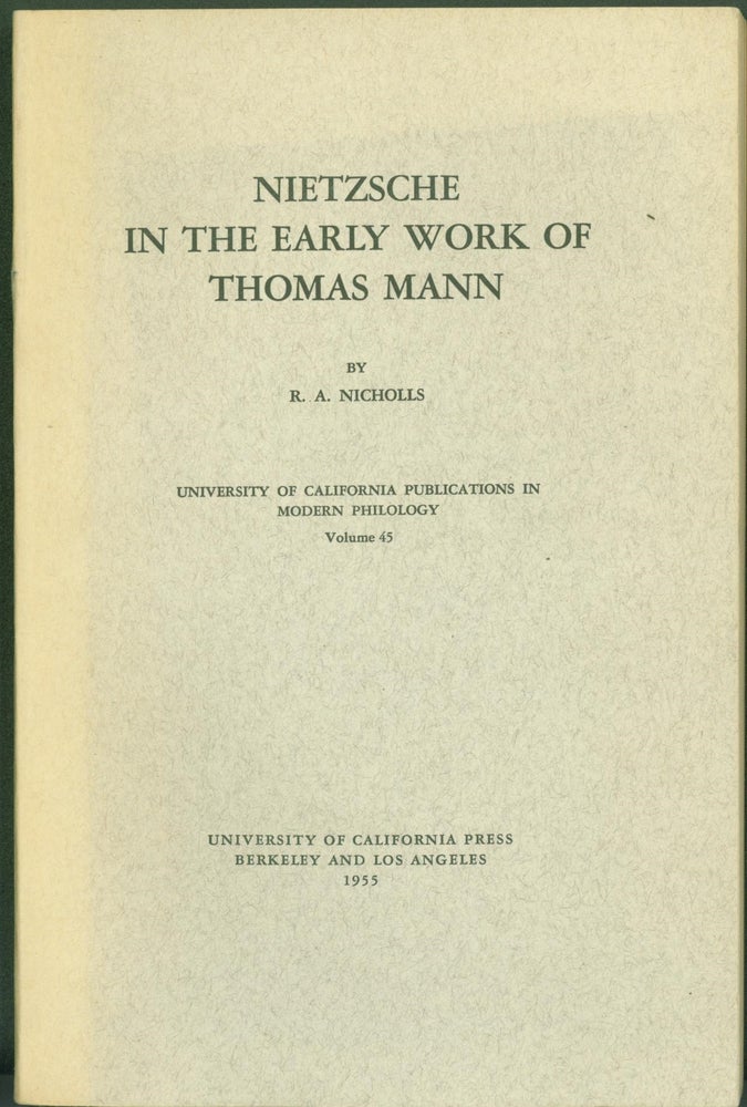 Item #294119 Nietzsche In the Early Work of Thomas Mann. R. A. Nicholls.