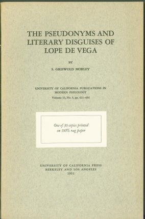 Item #294126 The Pseudonyms and Literary Disguises of Lope de Vega. S. Griswold Morley