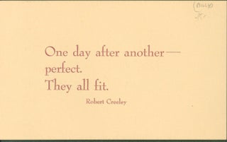 Item #294148 One day after another - / perfect. / They all fit (broadside postcard). Robert Creeley