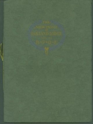 Item #294249 The New Home of Oakland Lodge No. 171 B.P.O.E. Elks Hall Association. J. Cal Ewing,...