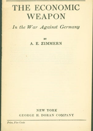 Item #294923 The Economic Weapon in the War Against Germany. Zimmern, lfred, ckhard