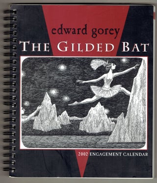 Item #295030 Edward Gorey: The Gilded Bat 2002 Engagement Calendar. Edward Gorey