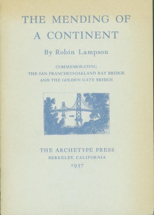 Item #295047 The Mending of a Continent: Commemorating the San Francisco - Oakland Bay Bridge and...