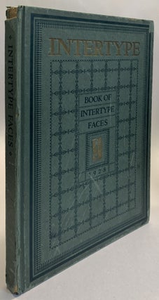 Item #295311 Book of Intertype Faces, Shown in Series, with one-line examples, 1928. Intertype...