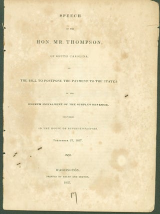 Item #295460 Speech of the Hon. Mr. Thompson of South Carolina, on the Bill to Postpone the...