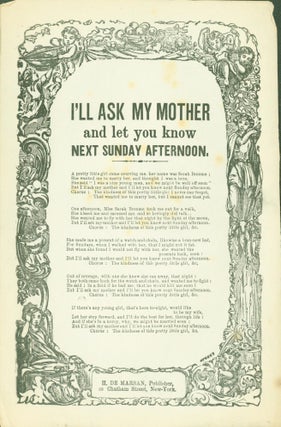 Item #295671 I'll Ask My Mother and let you know Next Sunday Afternoon (broadside songsheet). H....