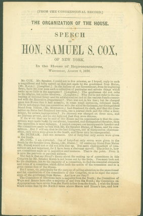 Item #296167 The Organization of the House. Speech of Hon. Samuel S. Cox, of New York, in the...