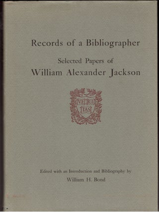 Item #296623 Records of a Bibliographer: Selected Papers of William Alexander Jackson. William...