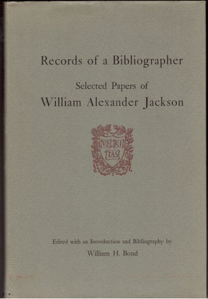 Item #296623 Records of a Bibliographer: Selected Papers of William Alexander Jackson. William...