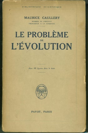 Item #296684 Le probleme de l'evolution. Caullery Maurice