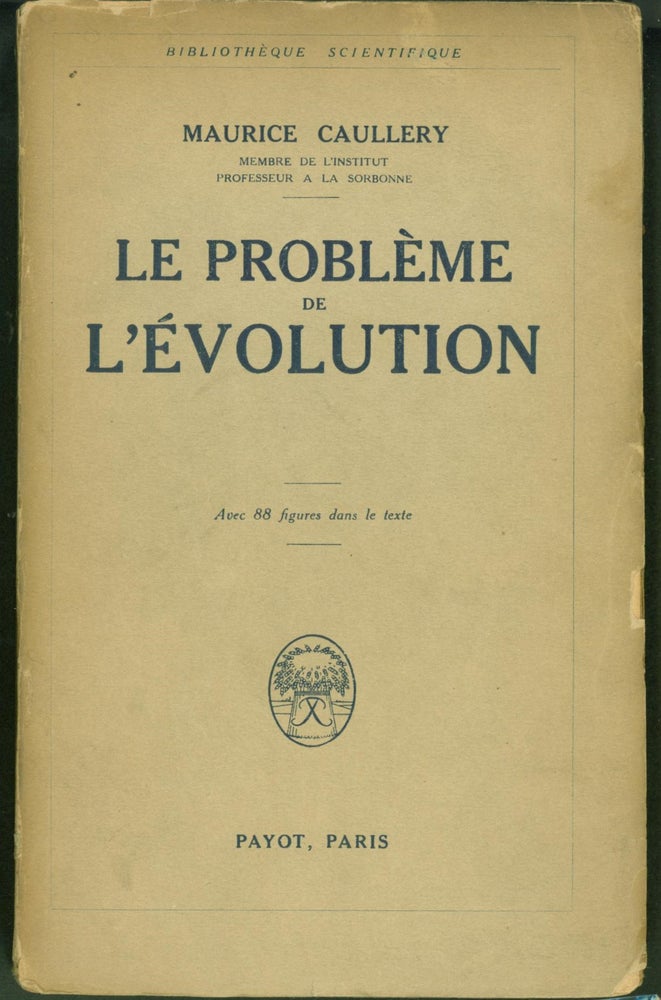Item #296684 Le probleme de l'evolution. Caullery Maurice.