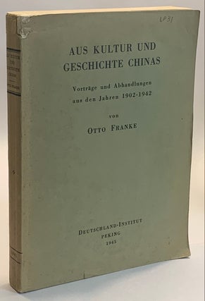 Item #296814 Aus Kultur und Geschichte Chinas: Vortrage und Abhandlungen aus den Jahren...
