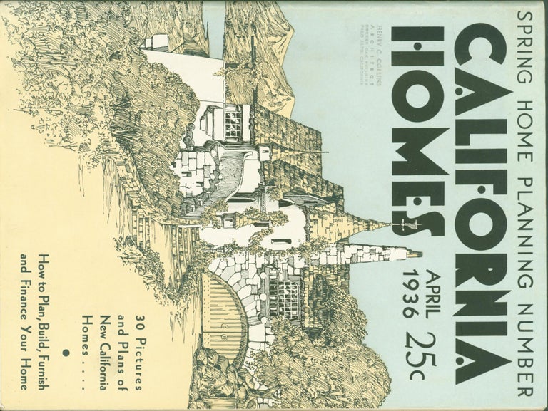Item #297046 California Homes: The Better Housing Magazine. Spring Home Planning Issue. April, 1936. Francis W. Brown, Clyde D. Lightbody.