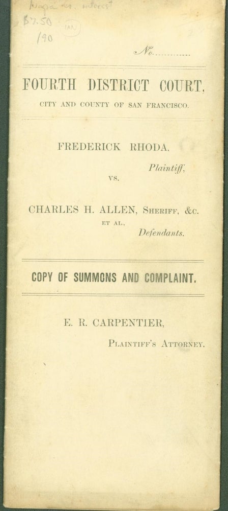 Item #297052 Frederick Rhoda (plaintiff) vs. Charles H. Allen, Sheriff, et al. (defendants). Copy of Summons and Complaint. City and County of San Francisco. E. R. . Frederick Rhoda. Charles H. Allen Carpenter, plaintiff's attorney.