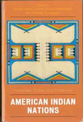 Item #297185 American Indian Nations: Yesterday, Today, and Tomorrow. George Horse Capture, Duane...