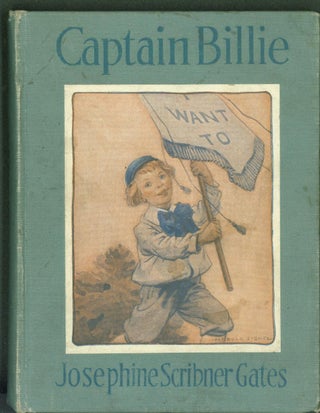 Item #297659 Captain Billie Leads the Way to The Land of 'I Don't Want To'. Josephine Scribner Gates